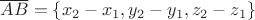 $\overline{AB}=\{x_2-x_1,y_2-y_1,z_2-z_1\}$