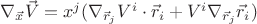 ${\nabla}_{\vec{x}}{\vec{V}}=x^j({\nabla}_{\vec{r}_j}{{V^i}\cdot \vec{r}_i+V^i}{\nabla}_{\vec{r}_j}{\vec{r}_i})$