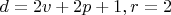 $d=2v+2p+1, r=2$