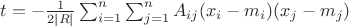 $t = -\frac{1}{2\left|R\right|} \sum_{i=1}^{n} \sum_{j=1}^{n} A_{ij}(x_i-m_i)(x_j-m_j)$