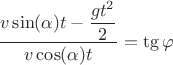 $$\dfrac{v\sin(\alpha)t-\dfrac{gt^2}{2}}{v\cos(\alpha)t}=\tg\varphi$$