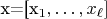 x=[x_1,\ldots,x_\ell]