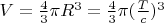 $V=\frac43 \pi  R^3=\frac43  \pi ( \frac T c )^3$