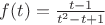 $f (t)=\frac{t-1}{t^2-t+1}$