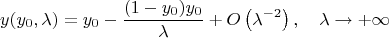 $$y(y_0,\lambda)=y_0-\frac{(1-y_0)y_0}{\lambda}+O\left(\lambda^{-2}\right), \quad\lambda\to+\infty$$