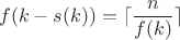 $$f(k-s(k))=\lceil\frac{n}{f(k)}\rceil$$