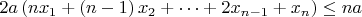 $2a\left( nx_{1}+\left( n-1\right) x_{2}+\dots +2x_{n-1}+x_{n}\right) \leq na$