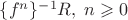 $\{ f^n \}^{-1}R,\;n \geqslant 0$