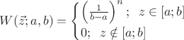 $W(\vec{z}; a, b) = \begin{cases} \left (\frac{1}{b-a}  \right )^n; \;\; z \in [a; b] \\ 0; \;\; z \notin [a; b] \end{cases}$