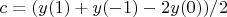 $c=(y(1)+y(-1)-2y(0))/2$