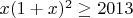 $x(1+x)^2 \geq 2013$