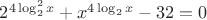 $2^{4\log_2^2 x}+x^{4\log_2 x}-32=0$