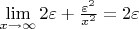 $\lim\limits_{x \to \infty}2\varepsilon+\frac{\varepsilon^2}{x^2}=2\varepsilon$