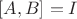 $[A,B] = I$