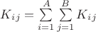 $K_i_j=\sum\limits_{i=1}^A\sum\limits_{j=1}^BK_i_j$