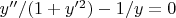 $y''/(1+y'^2)-1/y=0$