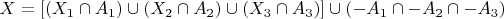 $X=[(X_1\cap A_1)\cup(X_2\cap A_2)\cup(X_3\cap A_3)]\cup (-A_1\cap -A_2\cap -A_3)$