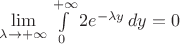 $\lim\limits_{\lambda\to+\infty}\int\limits_0^{+\infty} 2e^{-\lambda y}\,dy=0$