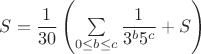 $S=\dfrac{1}{30}\left(\sum\limits_{0\le b\le c}\dfrac{1}{3^b5^c}+S\right)$