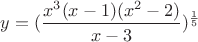 $y=(\dfrac{x^3(x-1)(x^2-2)}{x-3})^{\frac{1}{5}}$