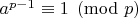 $a^{p-1} \equiv 1 \pmod p$