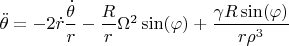 $\ddot{\theta}=-2\dot{r}\dfrac{\dot{\theta}}{r}-\dfrac{R}{r} \Omega^2 \sin(\varphi)+\dfrac{\gamma R \sin(\varphi)}{r \rho^3}$