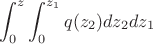 $$\int_{0}^{z} \int_{0}^{z_{1}}q(z_{2})dz_{2}dz_{1}$$
