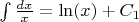 $\int\limits_{}^{} \frac{dx}{x} = \ln(x) + C_1$