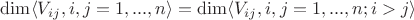 $\dim \langle V_{ij}, i,j=1,...,n \rangle = \dim \langle V_{ij}, i,j=1,...,n; i>j \rangle$