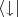 $\langle{\downarrow}\vert$