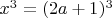 $x^3=(2a +1)^3$