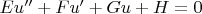 $Eu''+Fu'+Gu+H=0$
