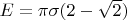 $E=\pi\sigma(2-\sqrt{2})$