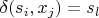 $\delta (s_{i},x_{j}) = s_{l}$