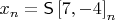$x_n = \mathsf S \left[ 7, -4 \right]_n$