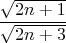 $$ \frac {\sqrt {2n+1}} {\sqrt {2n+3}}$$