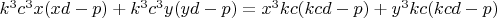 $k^3c^{3}x(xd-p)+k^3c^{3}y(yd-p)=x^{3}kc(kcd-p)+y^{3}kc(kcd-p)$