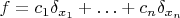 $f=c_1\delta_{x_1}+\ldots+c_n\delta_{x_n}$