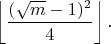 $\left \lfloor \dfrac{(\sqrt{m}-1)^2}{4} \right \rfloor.$
