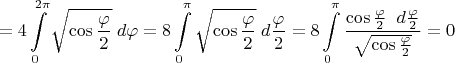 $$=4\int\limits_0^{2\pi}\sqrt{\cos\frac{\varphi}{2}}\;d\varphi=8\int\limits_0^{\pi}\sqrt{\cos\frac{\varphi}{2}}\;d\frac{\varphi}{2}=8\int\limits_0^{\pi}\dfrac{\cos\frac{\varphi}{2}\;\;d\frac{\varphi}{2}}{\sqrt{\cos\frac{\varphi}{2}}}=0$$