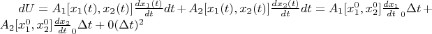 $dU=A_1[x_1(t),x_2(t)]\frac{dx_1(t)}{dt}dt+A_2[x_1(t),x_2(t)]\frac{dx_2(t)}{dt}dt=A_1[x_1^0,x_2^0]\frac{dx_1}{dt}_0 \Delta t+A_2[x_1^0,x_2^0]\frac{dx_2}{dt}_0 \Delta t+0(\Delta t)^2$