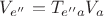 $V_{e''}=T_{e''a}V_a$ $V_{e''}=T_{e''a}V_a$