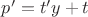 $p'=t'y+t$