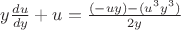 $y\frac{du}{dy}+u=\frac{(-uy)-(u^3y^3)}{2y}$