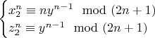 $\begin{cases}
x_2^n\equiv ny^{n-1}\mod(2n+1)
\\z_2^n\equiv y^{n-1}\mod(2n+1)
\end{cases}
$