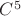 $C^5$
