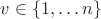 $v \in \{ 1, \ldots n \}$