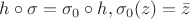 $h\circ \sigma =\sigma_0\circ h,  \sigma_0(z) = \bar{z}$