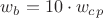 $w_b=10\cdot{w_c_p}$