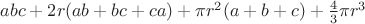 $abc +2r(ab+bc+ca) + \pi r^2(a+b+c) +\frac{4}{3} \pi r^3$